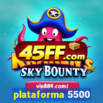 plataforma 5500